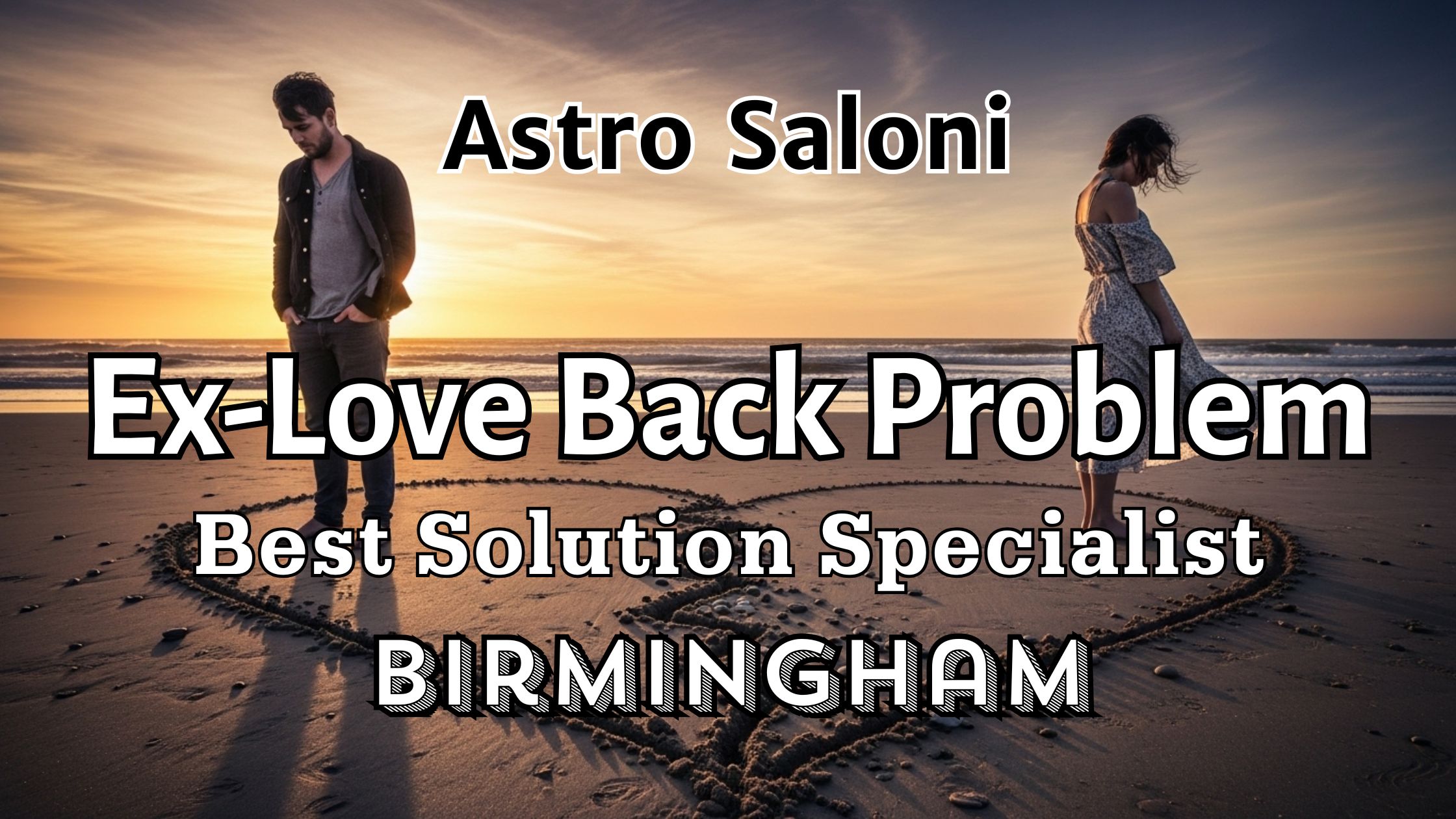 Get Your Ex Back in Birmingham | Trusted Love Problem Solution Specialist - Astro Saloni